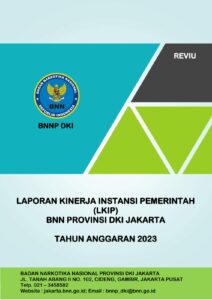 Laporan Kinerja Instansi Pemerintah (LKIP) BNN Provinsi DKI Jakarta Tahun Anggaran 2023