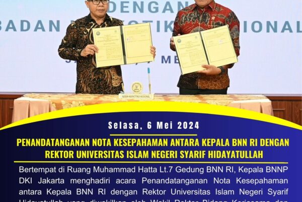 PENANDATANGANAN PERJANJIAN KERJA SAMA ANTARA BNN RI DENGAN UIN SYARIF HIDAYATULLAH JAKARTA PENANDATANGANAN PERJANJIAN KERJA SAMA ANTARA BNN RI DENGAN UIN SYARIF HIDAYATULLAH JAKARTA