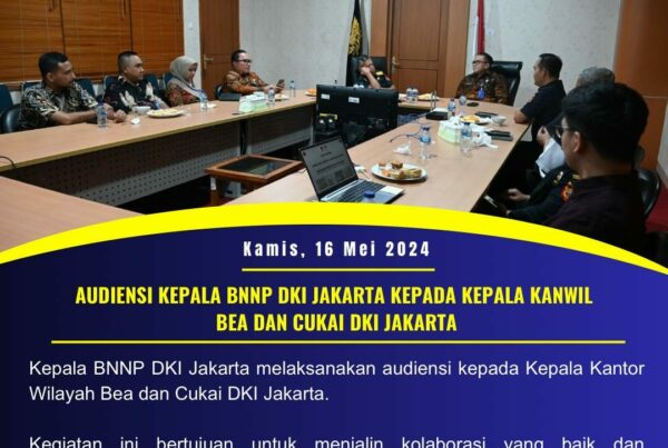 AUDIENSI KEPALA BNNP DKI JAKARTA KEPADA KEPALA KANWIL BEA DAN CUKAI DKI JAKARTA