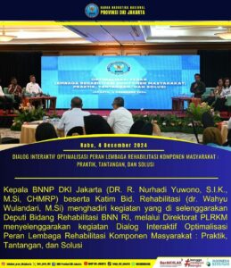KEPALA BNNP DKI JAKARTA HADIRI DIALOG INTERAKTIF OPTIMALISASI LEMBAGA REHABILITASI KEPALA BNNP DKI JAKARTA HADIRI DIALOG INTERAKTIF OPTIMALISASI LEMBAGA REHABILITASI