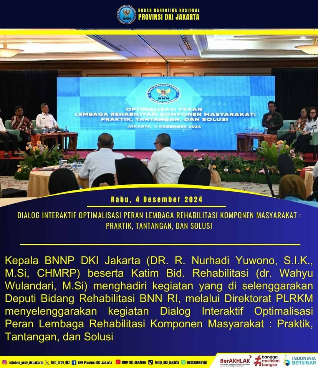 KEPALA BNNP DKI JAKARTA HADIRI DIALOG INTERAKTIF OPTIMALISASI LEMBAGA REHABILITASI KEPALA BNNP DKI JAKARTA HADIRI DIALOG INTERAKTIF OPTIMALISASI LEMBAGA REHABILITASI