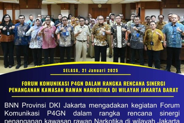 FORUM KOMUNIKASI P4GN DALAM RANGKA RENCANA SINERGI PENANGANAN KAWASAN RAWAN NARKOTIKA DI WILAYAH JAKARTA BARAT