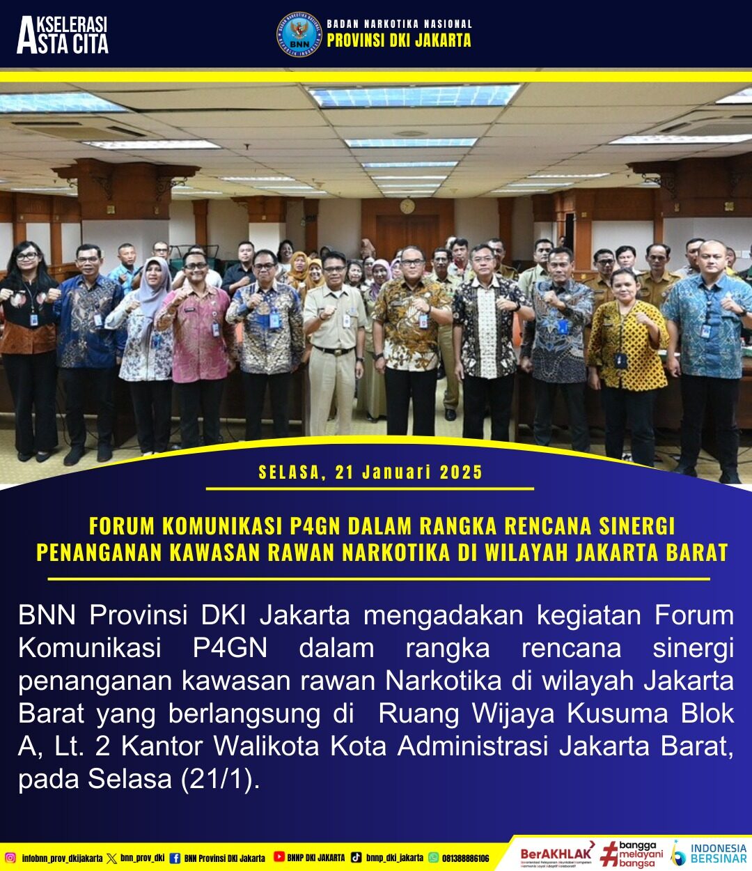 FORUM KOMUNIKASI P4GN DALAM RANGKA RENCANA SINERGI PENANGANAN KAWASAN RAWAN NARKOTIKA DI WILAYAH JAKARTA BARAT FORUM KOMUNIKASI P4GN DALAM RANGKA RENCANA SINERGI PENANGANAN KAWASAN RAWAN NARKOTIKA DI WILAYAH JAKARTA BARAT