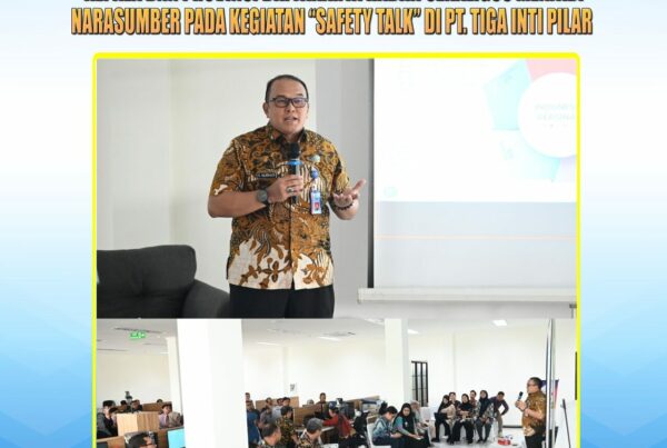 KEPALA BNN PROVINSI DKI JAKARTA HADIR DAN MENJADI NARASUMBER PADA KEGIATAN “Safety Talk” DI PT. TIGA INTI PILAR