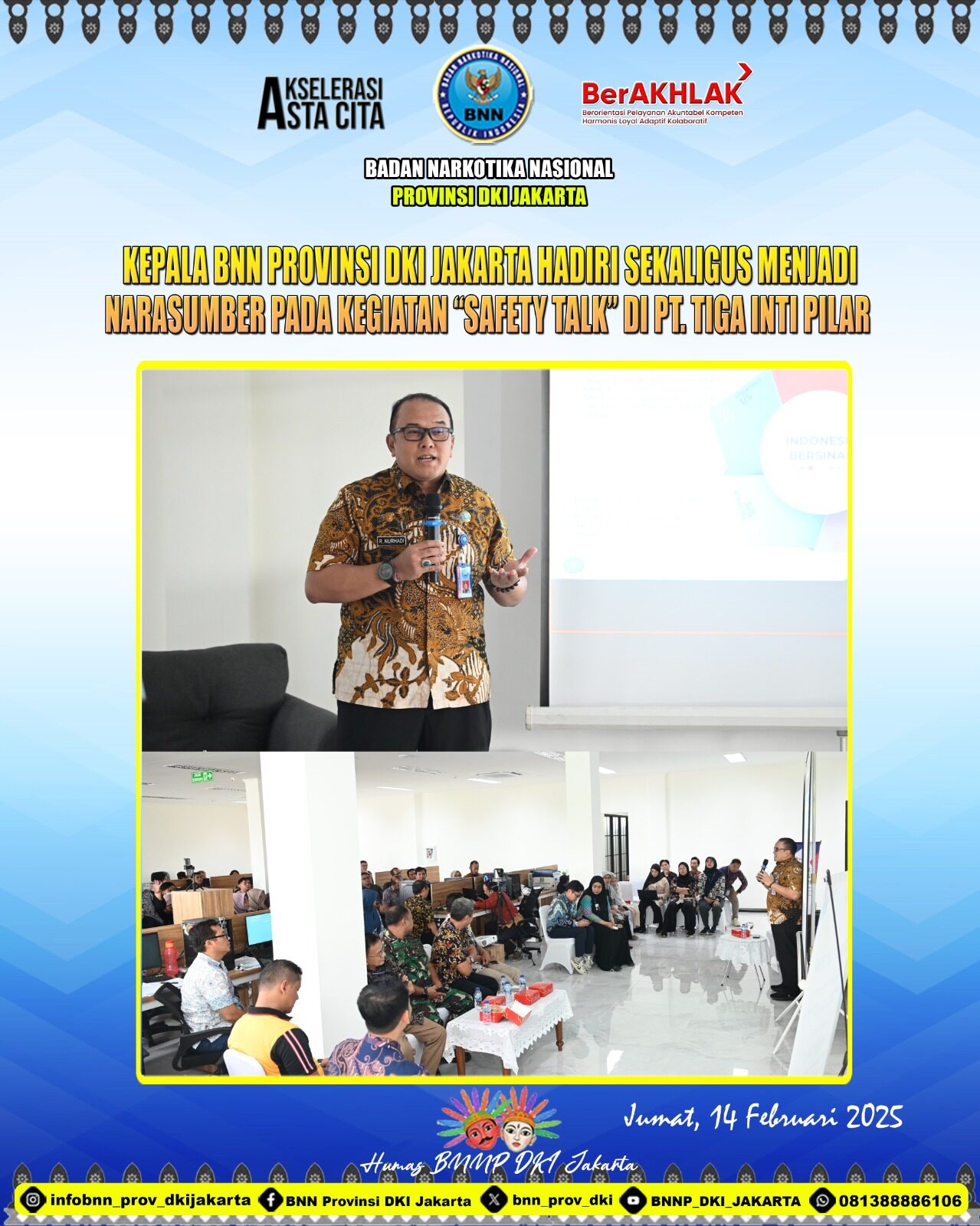 KEPALA BNN PROVINSI DKI JAKARTA HADIR DAN MENJADI NARASUMBER PADA KEGIATAN “Safety Talk” DI PT. TIGA INTI PILAR KEPALA BNN PROVINSI DKI JAKARTA HADIR DAN MENJADI NARASUMBER PADA KEGIATAN “Safety Talk” DI PT. TIGA INTI PILAR
